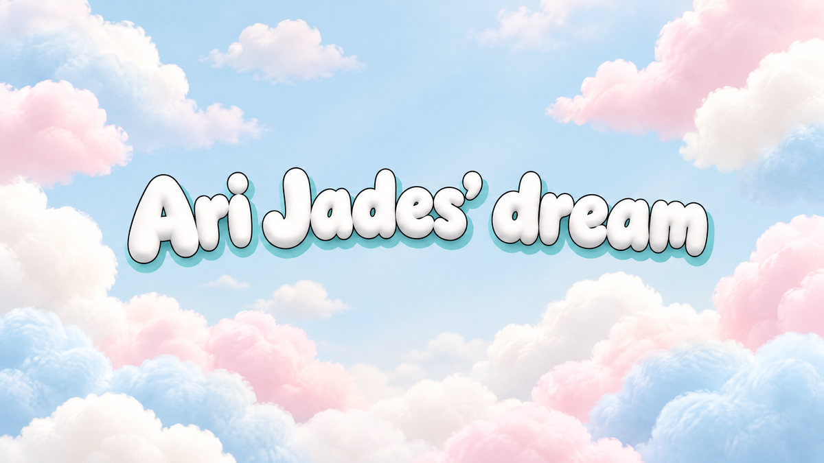 White, blue, and pink fluffy clouds with Ari Jades’ dream in white balloon letters